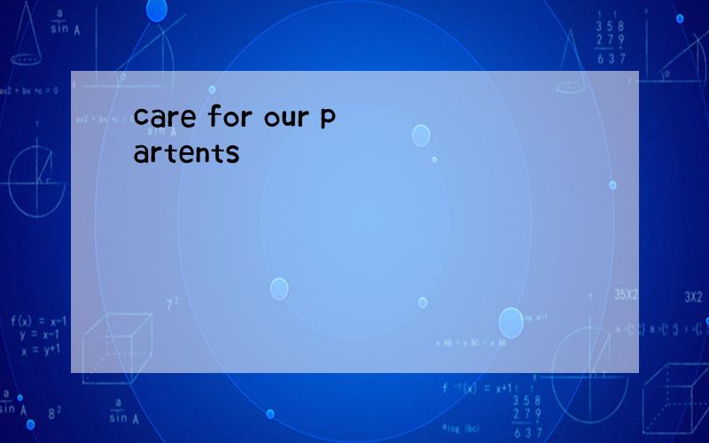 care for our partents