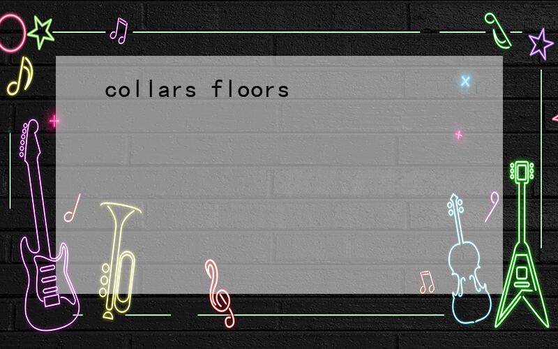 collars floors