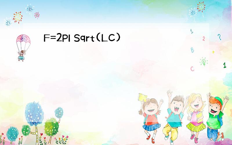 F=2PI Sqrt(LC)