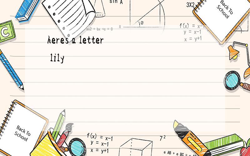 heres a letter lily