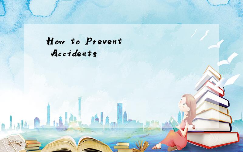 How to Prevent Accidents
