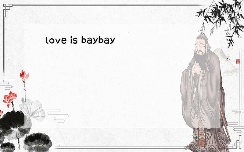 love is baybay