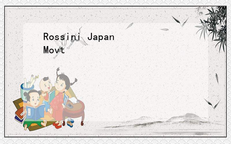 Rossini Japan Movt