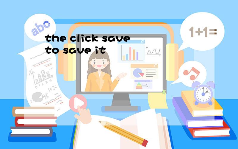 the click saveto save it