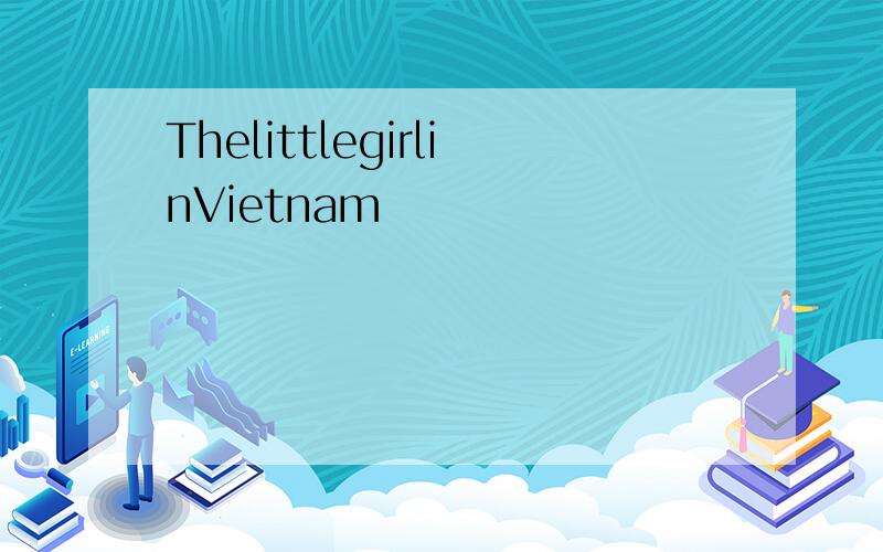 ThelittlegirlinVietnam