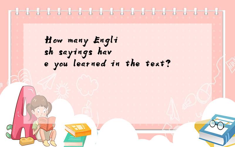 How many English sayings have you learned in the text?