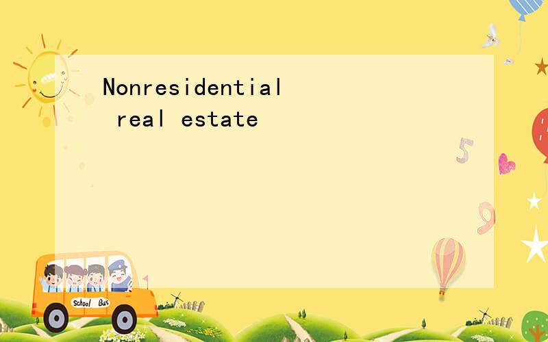 Nonresidential real estate