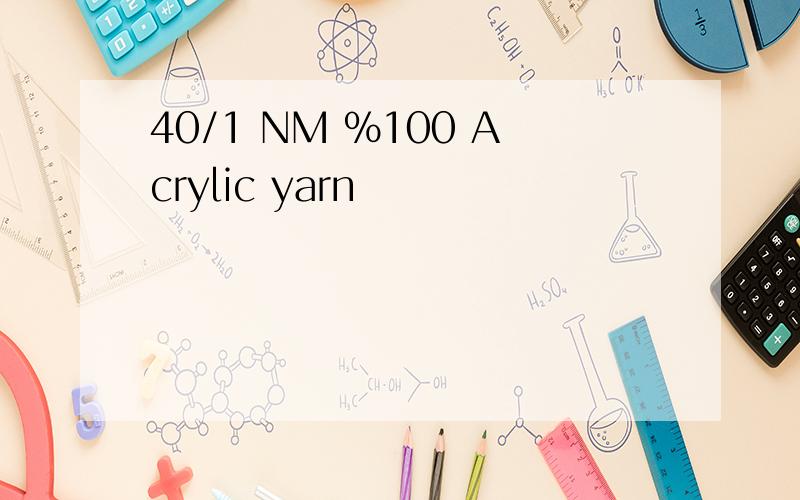 40/1 NM %100 Acrylic yarn