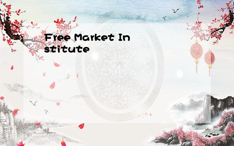 Free Market Institute