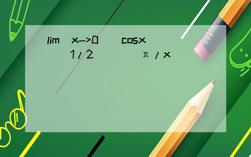 lim(x->0)[cosx^(1/2)]^(π/x)