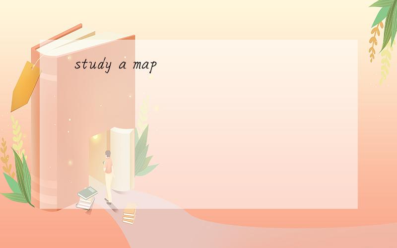 study a map