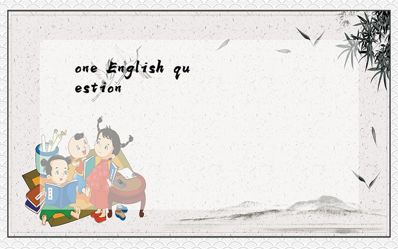 one English question