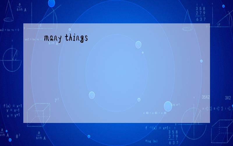many things