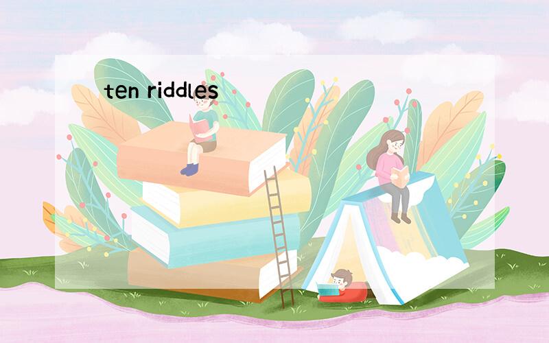 ten riddles