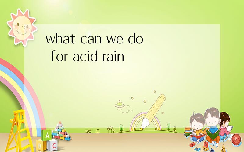 what can we do for acid rain