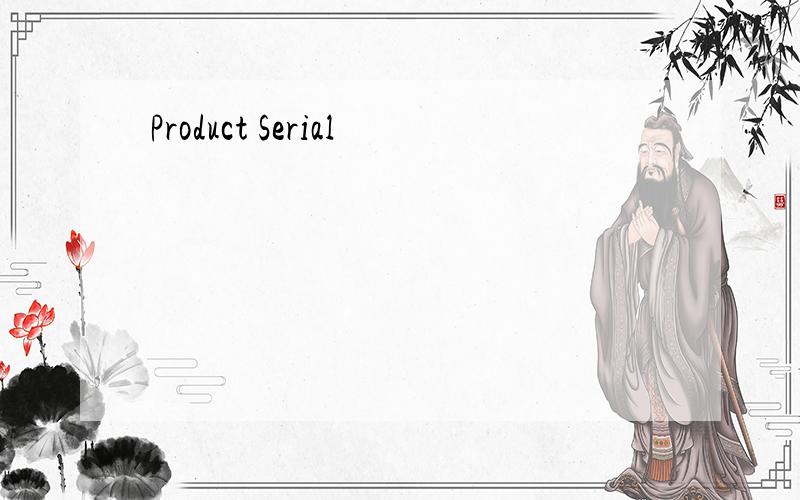 Product Serial