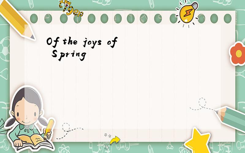 Of the joys of Spring
