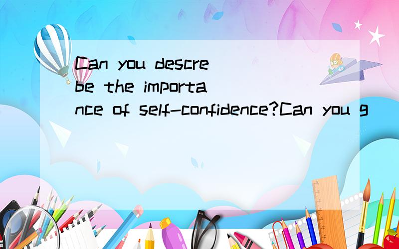 Can you descrebe the importance of self-confidence?Can you g