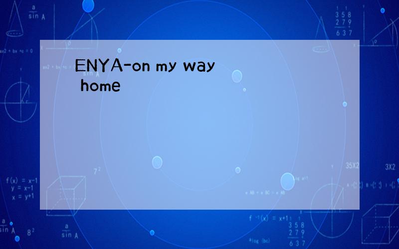 ENYA-on my way home