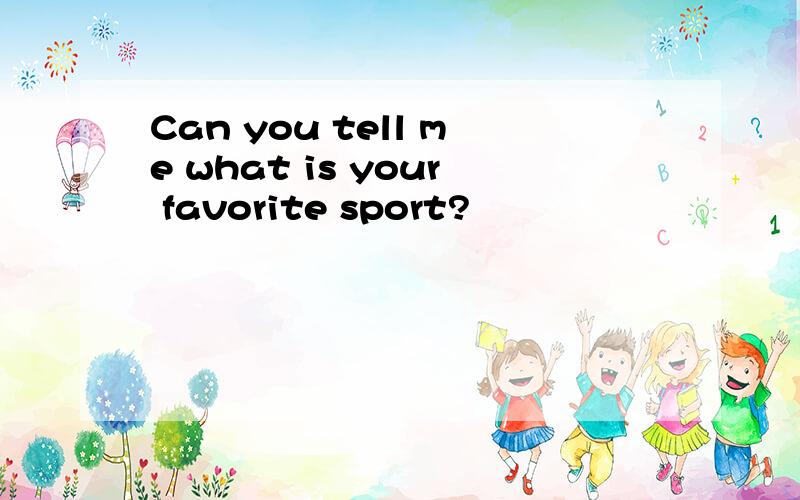 Can you tell me what is your favorite sport?