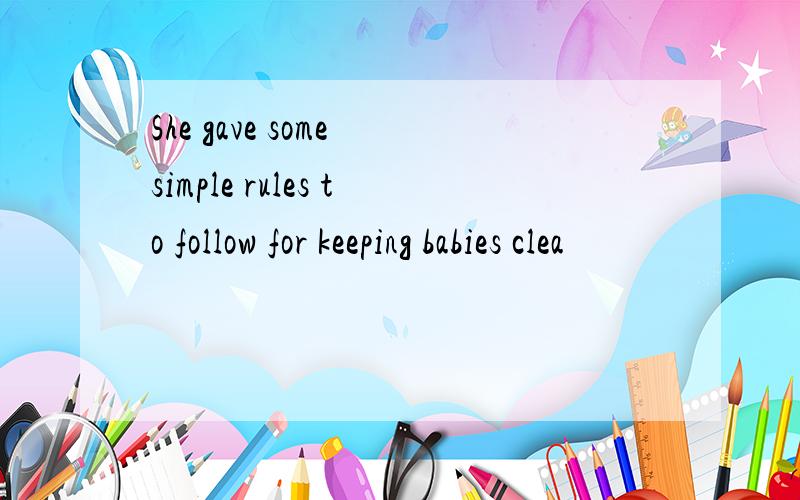 She gave some simple rules to follow for keeping babies clea